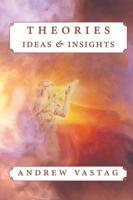 Theories, Ideas, and Insights