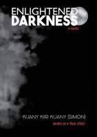 Enlightened Darkness: Based on a true story