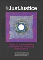 #JustJustice: Tackling the over-incarceration of Aboriginal and Torres Strait Islander peoples