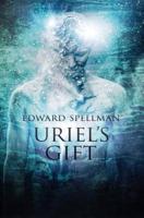 Uriel's Gift: LARGE PRINT EDITION