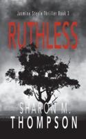 RUTHLESS: Jasmine Steele Thriller Series Book 3
