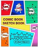 Comic Book Sketch Book: Create Your Own Phenomenal Comic Strips