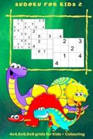 Sudoku for Kids 2: 4 x 4, 6 x 6, 9 x 9 Grids for Kids + Colouring