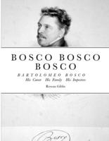 Bosco Bosco Bosco Bartolomeo Bosco His Career His Family His Impostors
