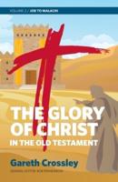 The Glory of Christ in the Old Testament