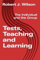 Tests, Teaching and Learning