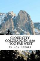 Cloud City Colorado in 1880 - Too Far West