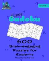 Expert Sudoku Volume 1: 600 Brain-Engaging Puzzles for Experts