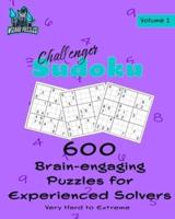 Challenger Sudoku Volume 1: 600 Brain-Engaging Puzzles for Experienced Solvers