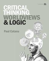 Critical Thinking, Worldviews & Logic