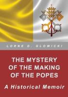 The Mystery of The Making of The Popes