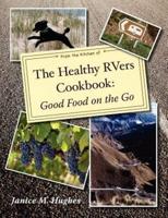 The Healthy RVers Cookbook
