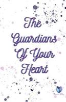 The Guardians Of Your Heart