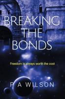 Breaking the Bonds: A Science Fiction Rebellion Novel