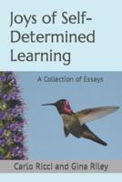 Joys of Self-Determined Learning: A Collection of Essays