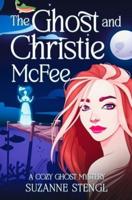 The Ghost and Christie McFee: A Cozy Ghost Mystery