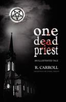 One Dead Priest - An Illustrated Tale