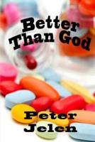 Better Than God