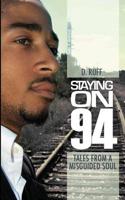 Staying on 94:TALES FROM A MIS​GUIDED SOUL