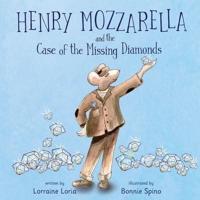 Henry Mozzarella and the Case of the Missing Diamonds