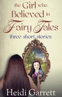 The Girl Who Believed in Fairy Tales