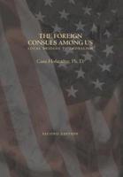 THE FOREIGN CONSULS AMONG US Expanded Edition