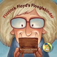 Flapjack Floyd's Flooglebinder