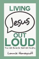 Living Jesus Out Loud