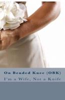 On Bended Knee(obk)