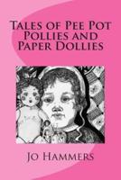 Tales of Pee Pot Pollies and Paper Dollies