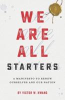 We Are All Starters