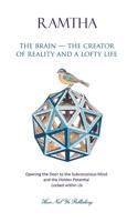 The Brain - The Creator of Reality and a Lofty Life