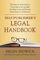 Self-Publisher's Legal Handbook: The Step-by-Step Guide to the Legal Issues of Self-Publishing