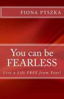You Can Be FEARLESS