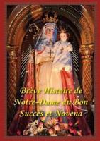 Breve Histoire de Notre Dame Du Bon Succes Et Neuvaine