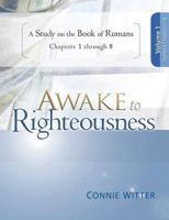 Awake to Righteousness, Volume 1