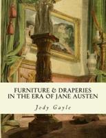 Furniture and Draperies in the Era of Jane Austen