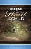 Getting to the Heart of Your Child