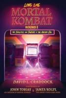 Long Live Mortal Kombat. Round 1 The Fatalities and Fandom of the Arcade Era