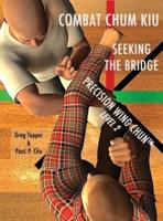 COMBAT CHUM KIU: SEEKING THE BRIDGE