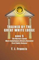 Trained by the Great White Lodge