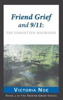 Friend Grief and 9/11: The Forgotten Mourners