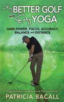 Play Better Golf With Easy Yoga