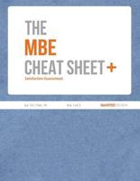 The MBE Cheat Sheet Plus (Vol. 1 of 2)