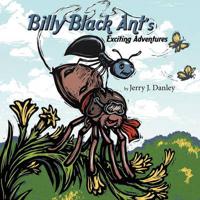 Billy Black Ant's Exciting Adventures