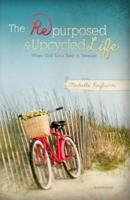 The Repurposed and Upcycled Life