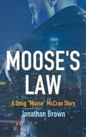 Moose's Law: A Doug "Moose" McCrae Story