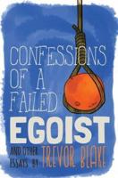 Confessions of a Failed Egoist