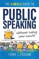 The SIMPLE Guide to Public Speaking