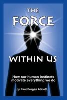 The Force Within Us